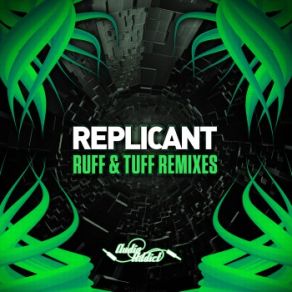 Download track Ruff & Tuff (Veak Remix) Replicant