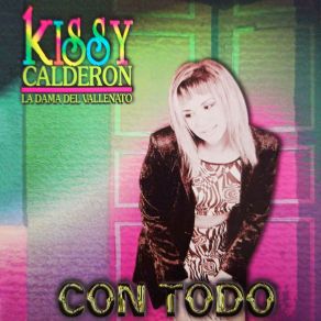 Download track Nadie Te Quiere Mas Que Yo Kissy Calderon - La Dama Del Vallenato