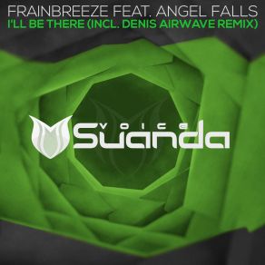 Download track Ill Be There (Denis Airwave Extended Remix) Frainbreeze, Angel Falls