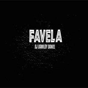 Download track Favela DJ Damiloy Daniel