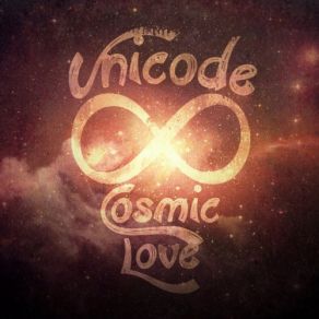 Download track Cosmic Love Unicode