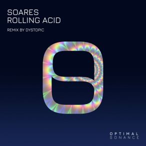 Download track Rolling Acid (Dystopic Remix) SoaresDystopic