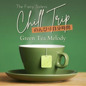 Download track Green Tea Melody The Fairy Sisters