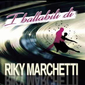 Download track El Choclo / Testardo / Gelosia Riky Marchetti