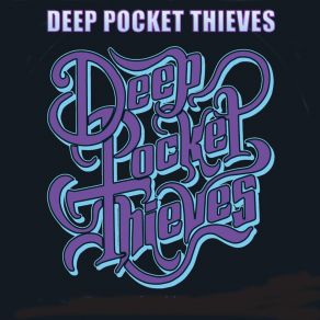 Download track King Of The Hill Deep Pocket Thieves