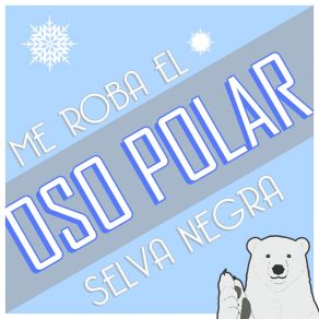 Download track Me Roba El Oso Polar (En Vivo) Selva Negra