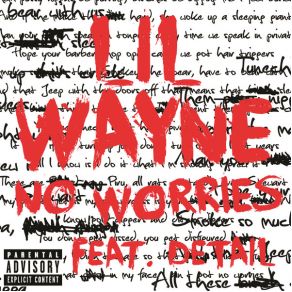 Download track No Worries (Clean) Lil Wayne, Detail