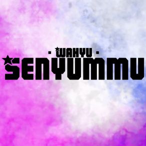 Download track Senyummu Wahyu