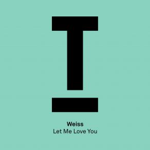 Download track Let Me Love You (Extended Mix) Weiss