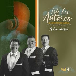 Download track A Los Amigos Trío Los Antares