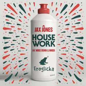 Download track House Work (Extended Mix) MNEK, Mike Dunn, Jax Jones