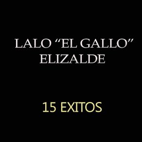 Download track El Gallo De San Juan Lalo El Gallo Elizalde