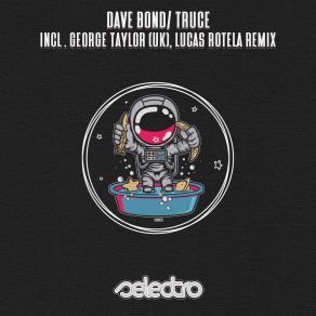 Download track Truce (George Taylor (UK) Remix) Dave BondGeorge Taylor, George Taylor (UK)