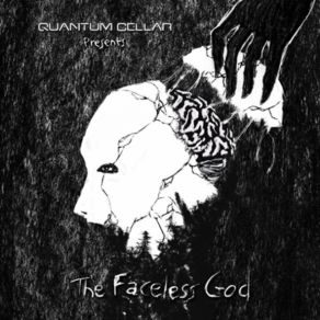 Download track The Faceless God Quantum Cellar Presents