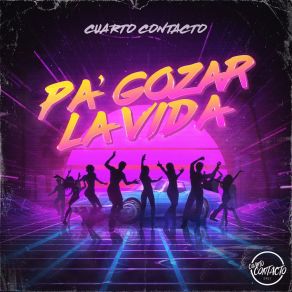 Download track Pa Gozar La Vida Cuarto Contacto