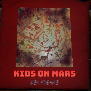 Download track The Things I've Said Today KIDS ON MARS