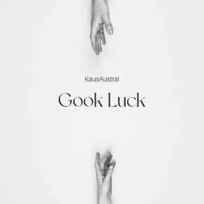 Download track Good Luck KausAustral