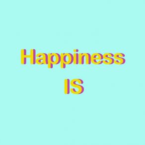 Download track วันทุกวัน Happiness Is