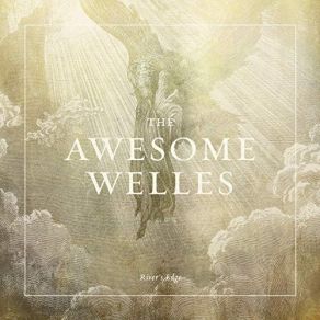 Download track River's Edge The Awesome Welles