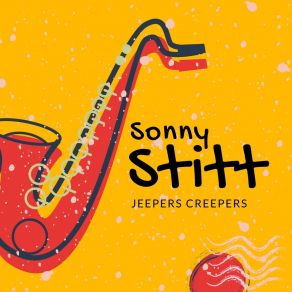 Download track Jeepers Creepers (Original Mix) Sonny Stitt