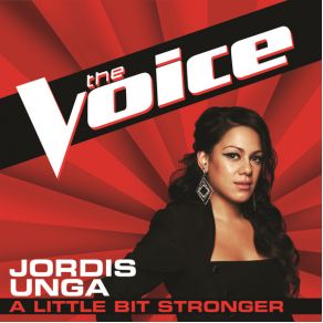 Download track A Little Bit Stronger (The Voice Performance) Jordis Unga