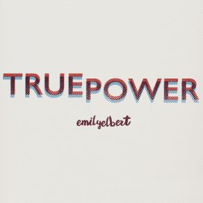 Download track True Power Emily Elbert