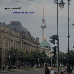 Download track Perlen Vor Die Säue Hotel Metropol