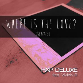 Download track Where Is The Love [Ellis Colin Sunset] Vivian B., Hxp Deluxe