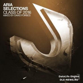 Download track Aria Selections Class Of 2016 (Continuous Dj Mix) David Forbes