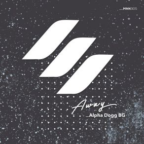 Download track Away (Extended Mix) Alpha Dogg BG