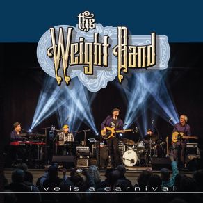 Download track Life Is A Carnival (Live) The Weight Band