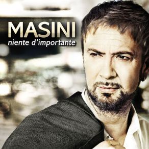 Download track Quello Che Adesso Non So Marco Masini