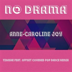 Download track No Drama (Tinashe And Offset Covered Pop Dance Remix) Anne-Caroline JoyTinashe, Offset Covered Pop Dance