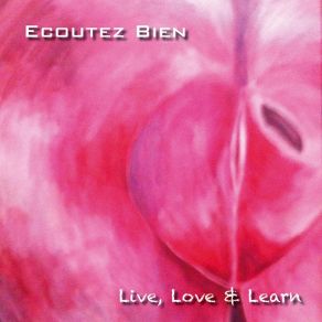 Download track Live, Love & Learn Ecoutez Bien