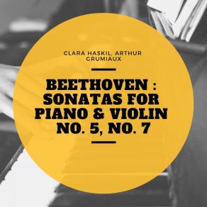 Download track Sonata No. 7 In C Minor, Op. 30 No. 2: I. Allegro Con Brio Clara HaskilLudwig Van Beethoven