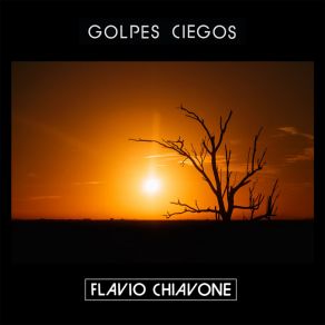 Download track Golpes Ciegos Flavio Chiavone