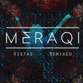 Download track Vistas (Cameron Graham Rebuild) Meraqi