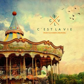 Download track Cest La Vie Crush Alexandra Ungureanu