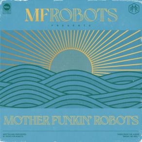 Download track Mother Funkin' Robots (Extended Version) MF Robots