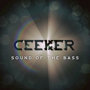 Download track Sound Of The Bass Ceeker