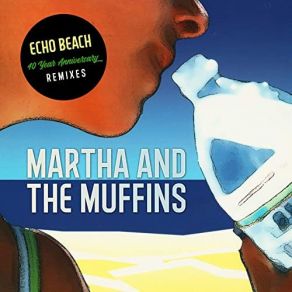 Download track Echo Beach (Lee Groves - Extented Remix) Martha And The Muffins