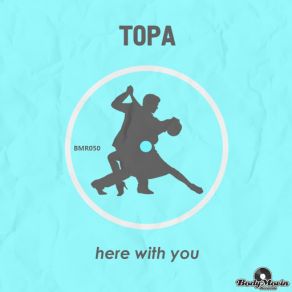 Download track Here With You (Original Mix) Topa