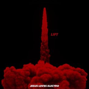 Download track Lift (Radio Edit) Jesus Loves Electro