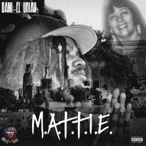 Download track M. A. T. T. I. E. Intro Dani-El Uriah