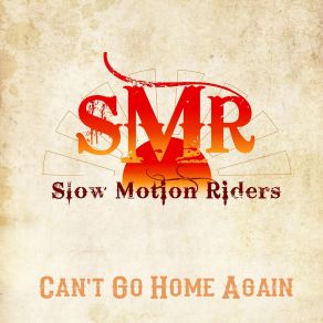 Download track Can't Go Home Again Slow Motion Riders