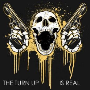 Download track The Turn Up Is Real (Original Mix) Contraband (US)