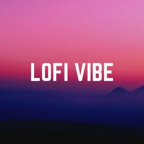 Download track Laid Back Lofi Vibes Lofi Nation