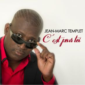 Download track Cest Pour Toi Jean-Marc Templet