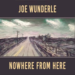 Download track Between A Full Moon & A Slow Train Joe Wunderle