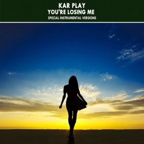 Download track You're Losing Me (Edit Instrumental Without All Piano) Kar Play